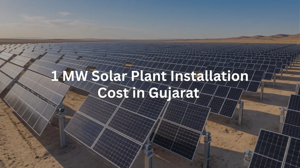 1 MW Solar Plant Installation Cost in Gujarat